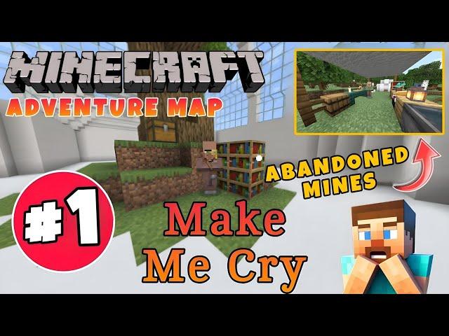 MAKE ME CRY - Chapter 1 Abandoned Mines [ Part-1 ] | Minecraft Puzzle Adventure Map