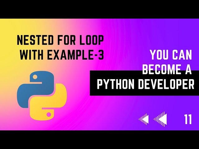 #11 Nested for loops Explained part 3 | Python Tutorial Series | EMC Academy