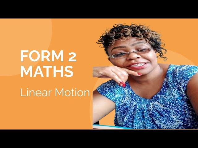 FORM 2 MATHS : Linear Motion