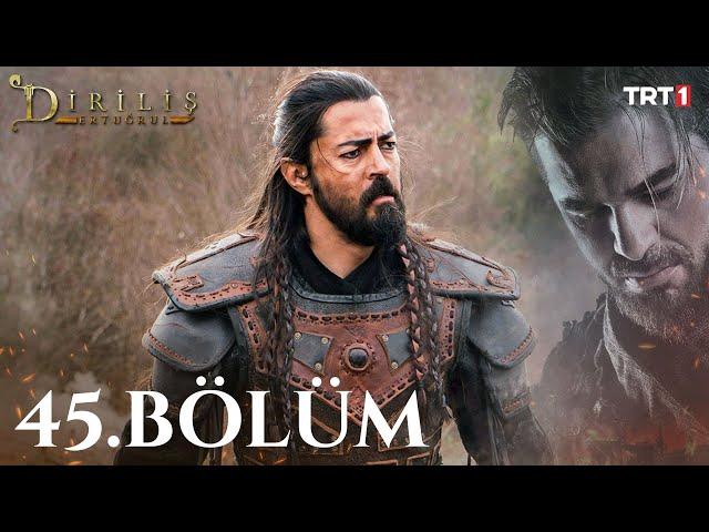 Diriliş Ertuğrul 45. Bölüm