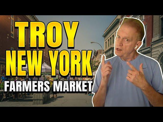 Troy New York Farmers Market | Living In Albany New York