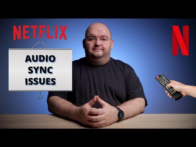 Netflix Audio Sync Issues: Troubleshooting Tips