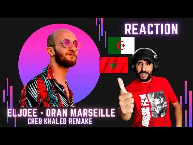 Eljoee - Oran Marseille ( Nadir ben ft. Lakero ) Cheb khaled Remake / Réaction Marocaine.