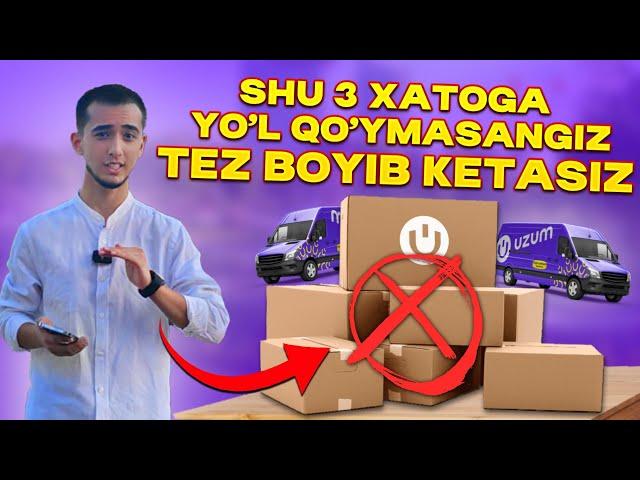 UZUM Marketda 3-Xato Sizni BANKROT QILADI, 18-Yoshda MILLIONER Bo'lish #UZUMDABIZNES #UZUM