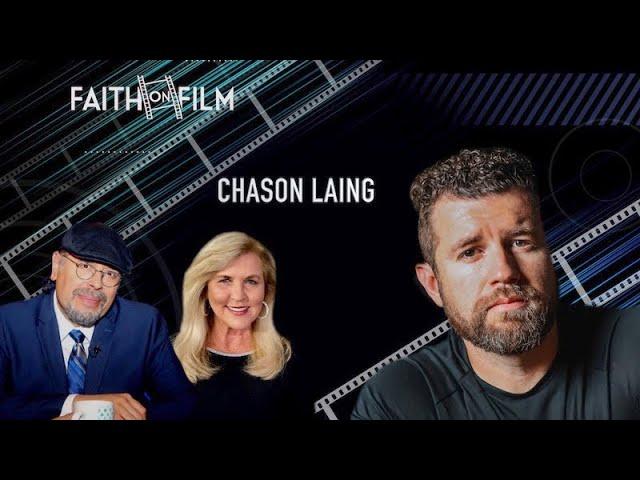 Award Winning Filmmaker Chason Laing on Faith On Film with Isaac Hernandez & Holly McClure