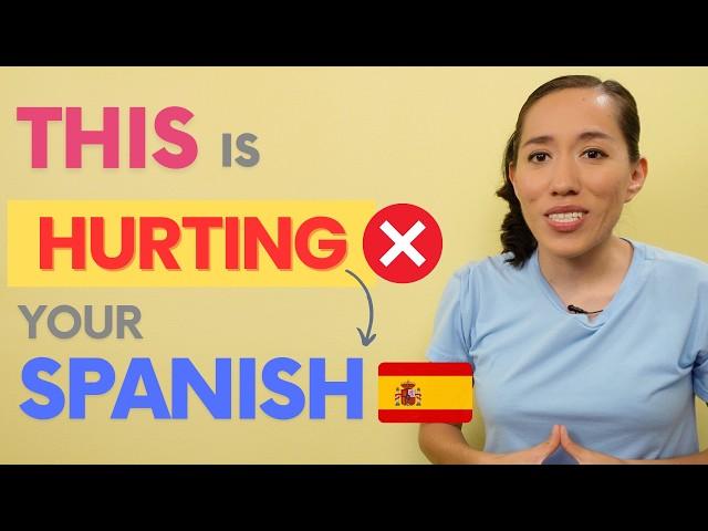 Learn Spanish Faster by Avoiding THESE 7 Bad Habits