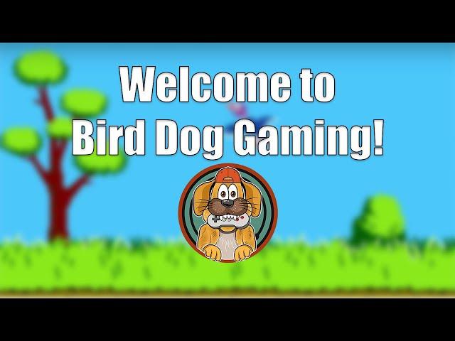 Channel Trailer - Bird Dog Gaming