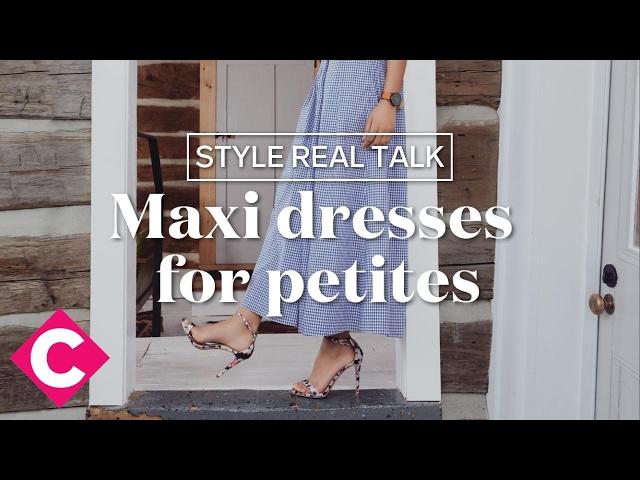 Maxi dresses for petites | Style Real Talk