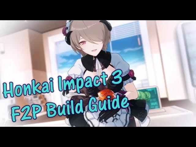 Honkai Impact 3 General Free-to-play build guide