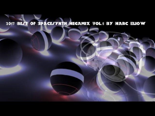 2017 Best Of Spacesynth Megamix  By Marc Eliow (320 Kbps)