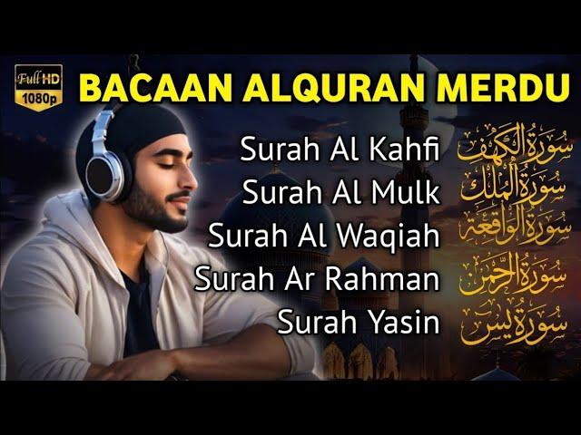 MUROTTAL MERDU Pengantar Tidur AL KAHFI, AL MULK, AR RAHMAN, YASIN, AL WAQIAH | Alaa Aqel