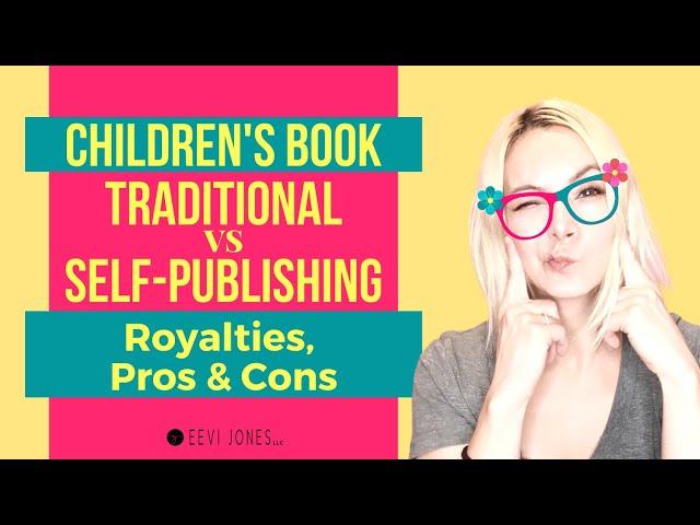 Children's Book - Traditional Publishing vs Self Publishing