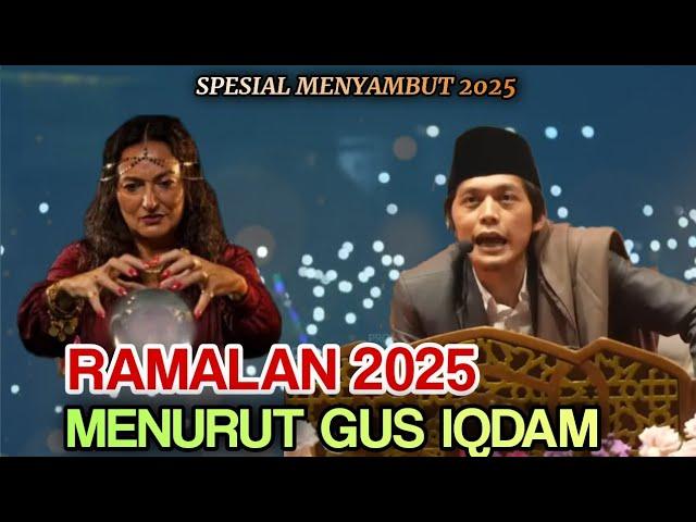 Gue iqdam terbaru - Ramalan 2025 Menurut Gus iqdam !!