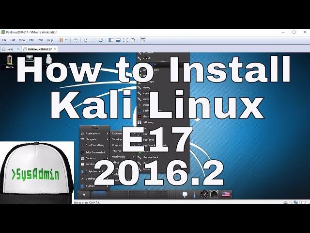 How to Install Kali Linux 2016.2 E17 (Enlightenment) + Review + VMware Tools on VMware Workstation