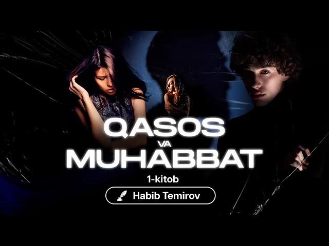 || Qasos va muhabbat || Habib Temirov 1 - qism