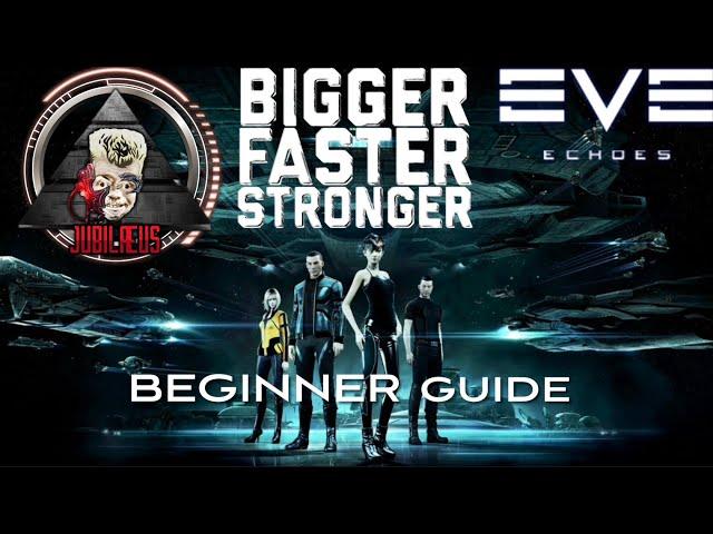 Eve Echoes Bigger Faster Stronger! Beginner Guide