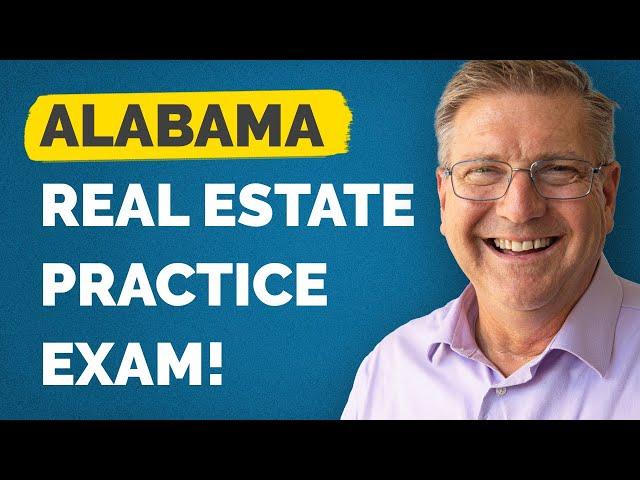 Alabama Real Estate Practice Exam 2024 (Expert Explains Questions)