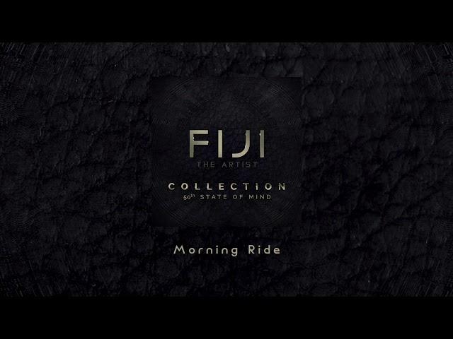 Fiji - Morning Ride (Audio)