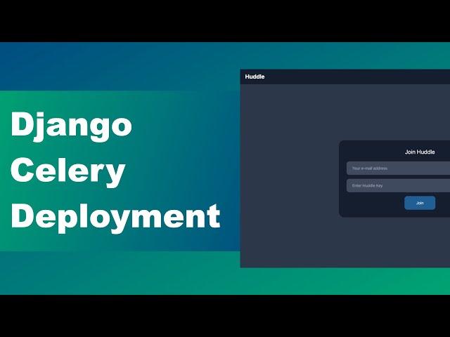 Django Tutorial For Beginners - Celery and Deployment