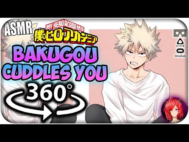 Katsuki Bakugou Cuddles You~ [ASMR] 360: My Hero Academia 360 VR