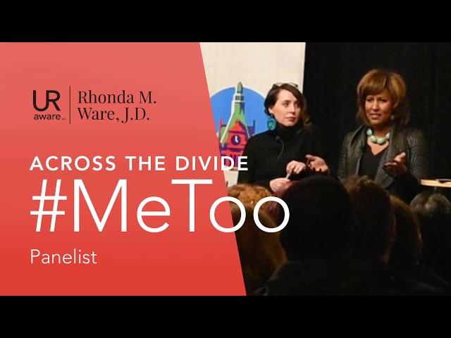 Across The Divide: #MeToo – Rhonda M. Ware, J.D. Highlights