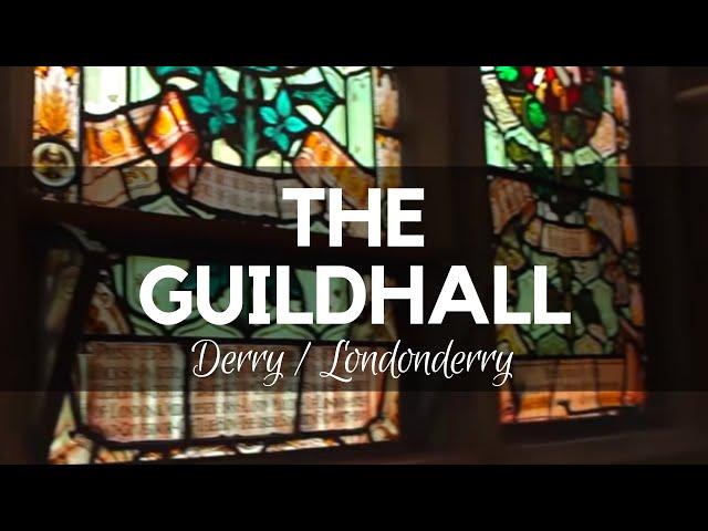 The Guildhall - Most Impressive Landmark in Londonderry