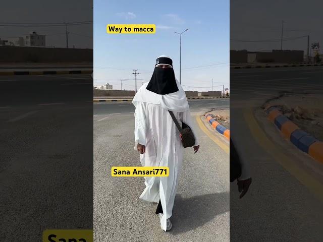 Way to macca  #hijab #sanaansari771 #trend #saudiarabia @SanaAnsari771-xt5kz