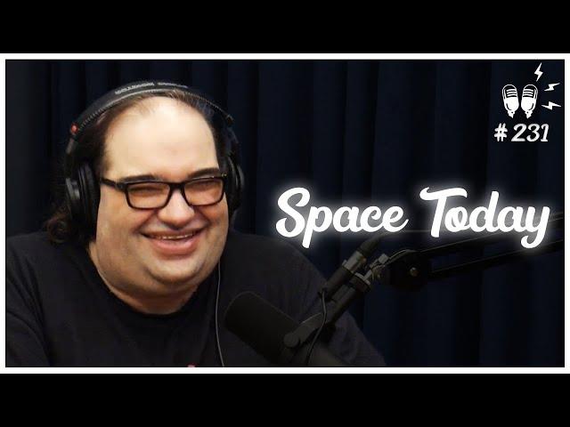 SPACE TODAY - Flow Podcast #231