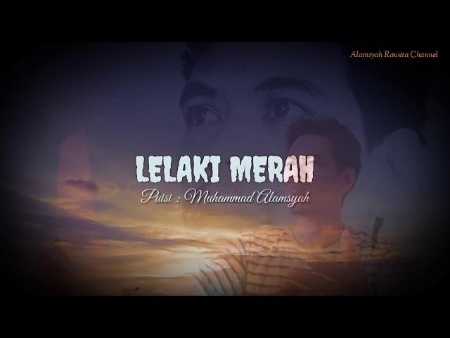 LELAKI MERAH . Puisi karya Muhammad Alamsyah