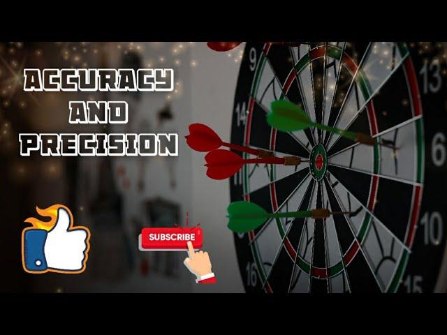 Accuracy and Precision
