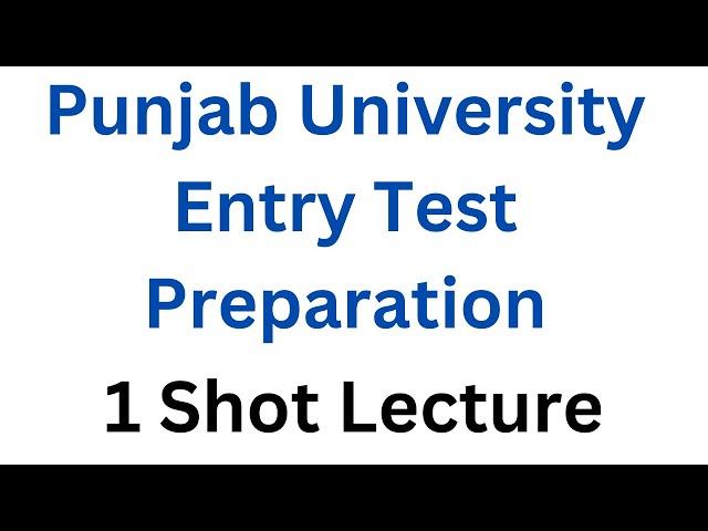 Punjab University Entry Test Preparation 1 Shot I Punjab University Entry Test Past Papers I PU Test