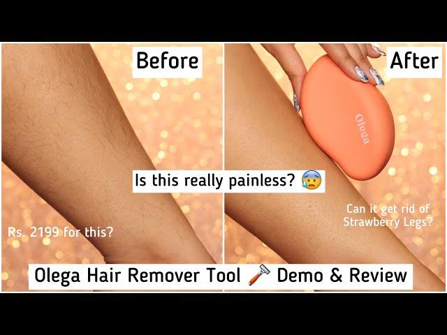 Olega Painless Hair Remover Review & Demo || Why is this Tool so Costly?