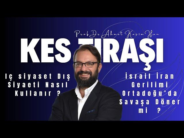 KES TIRAŞI  Prof.Dr. Ahmet Kasım Han - Dr. Artunç Kocabalkan