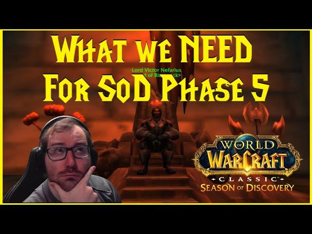 Season of Discovery: What we NEED For SoD Phase 5