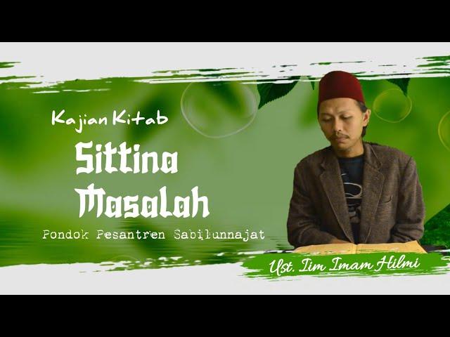 Kajian Kitab Sittina Masalah Hal 6-7 || Ust. Iim Imam Hilmi #2