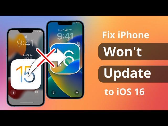 [4 Ways] How to Fix iPhone Won't Update to iOS 16 | 100% Worked!