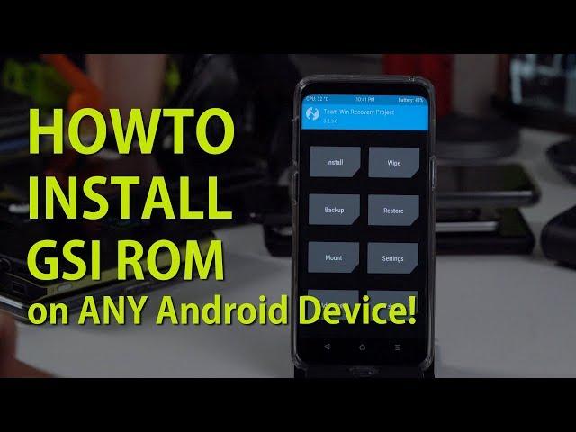 How to Install GSI ROM on ANY Android Device w/ Project Treble & Unlocked Bootloader! [TWRP Method]