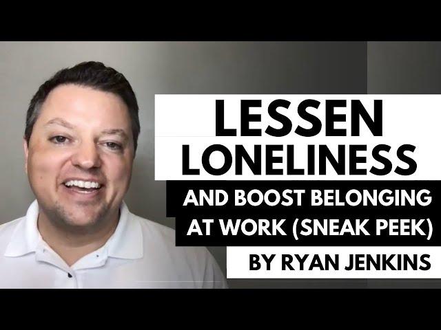 Lessen Loneliness & Boost Belonging Program by Ryan Jenkins (Sneak Peek)