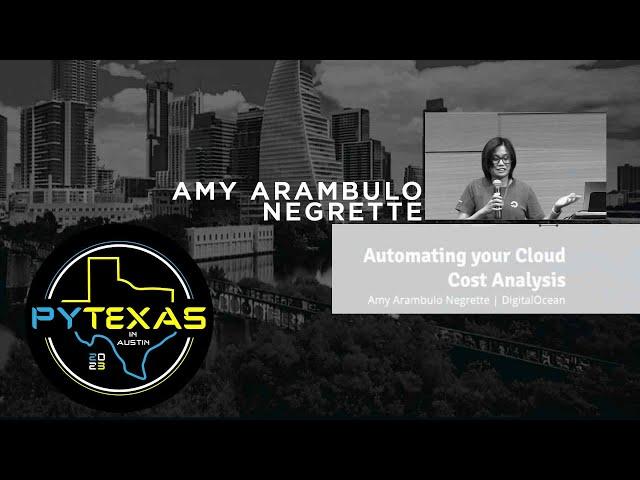 Automating your Cloud Cost Analysis (Amy Arambulo Negrette) - PyTexas 2023