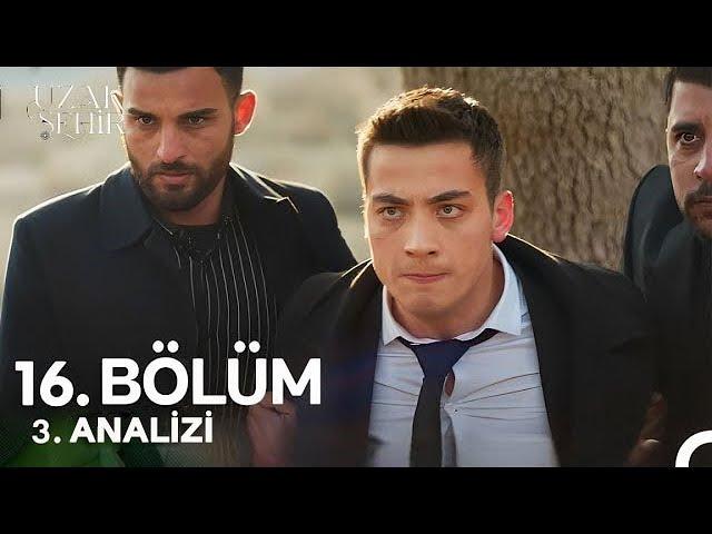 Uzak Şehir 16. Bölüm 3. Analizi - Alya Vuruldu Cihan