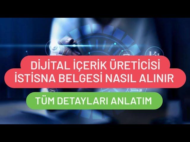 İstisna Belgesi Nasıl Alınır / Dijital İçerik Üreticisi İstisna Belgesi Nasıl Alınır