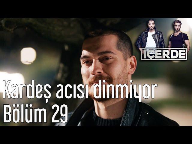 İçerde 29. Bölüm - Kardeş Acısı Dinmiyor