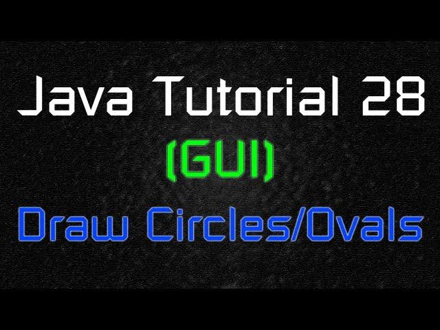 Java Tutorial 28 (GUI) - Draw a Circle and Oval