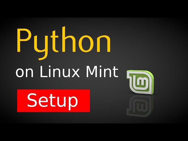 Python on Linux Mint: Setting up Linux Mint for Python