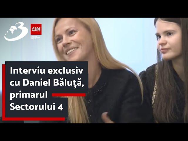 Interviu exclusiv cu Daniel Băluță, primarul Sectorului 4