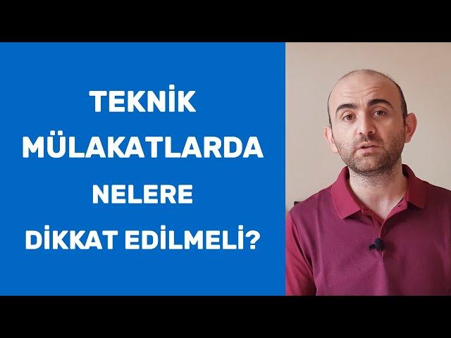 Teknik Mülakatlarda Nelere Dikkat Etmek Gerekir?