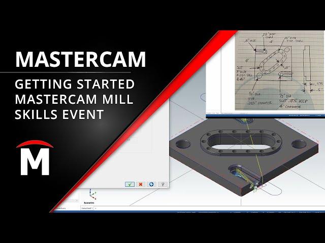 Getting Started with Mastercam Mill | Skills Event Webinar