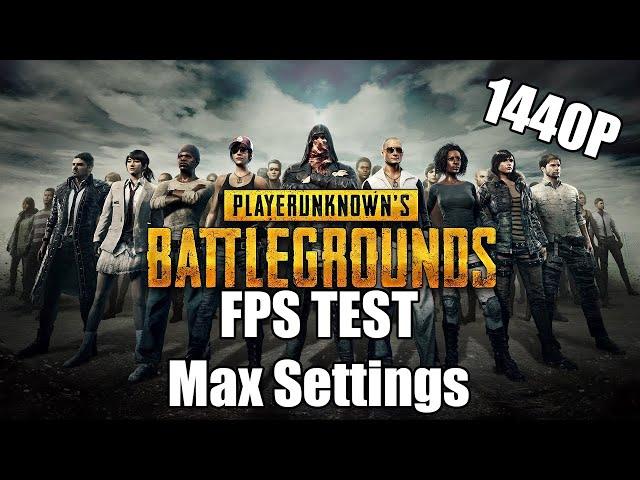 PUBG FPS Test - 1440p Max Settings DirectX11 - RTX 2080TI & i7-8700k