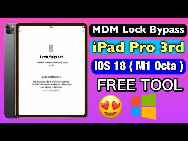 iPad Pro 11-inch 3rd iOS 18 MDM Lock Bypass By FREE TOOL