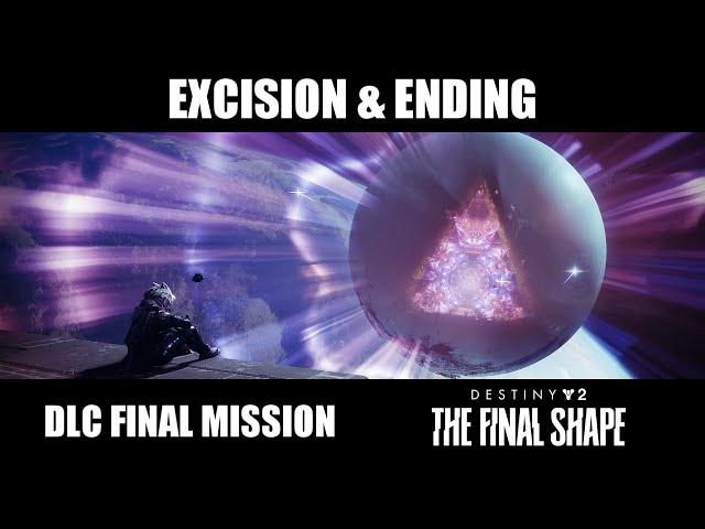 Excision (12-man Mission) & The Final Shape Ending - Destiny 2